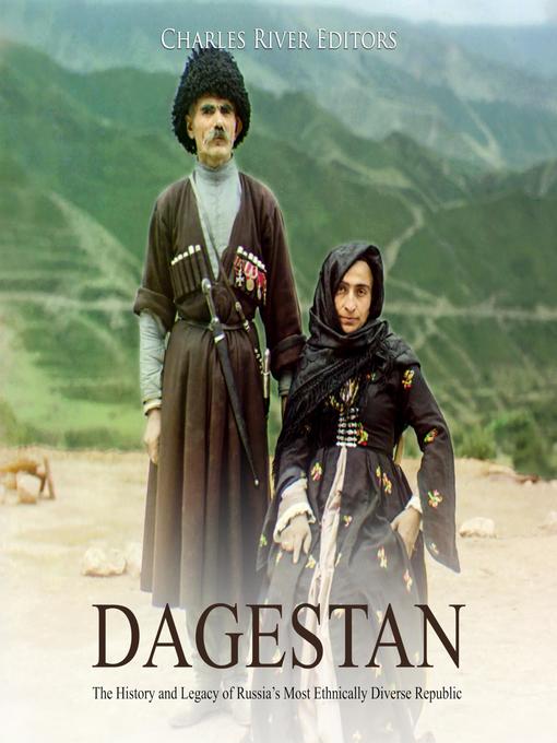 Title details for Dagestan by Charles River Editors - Wait list